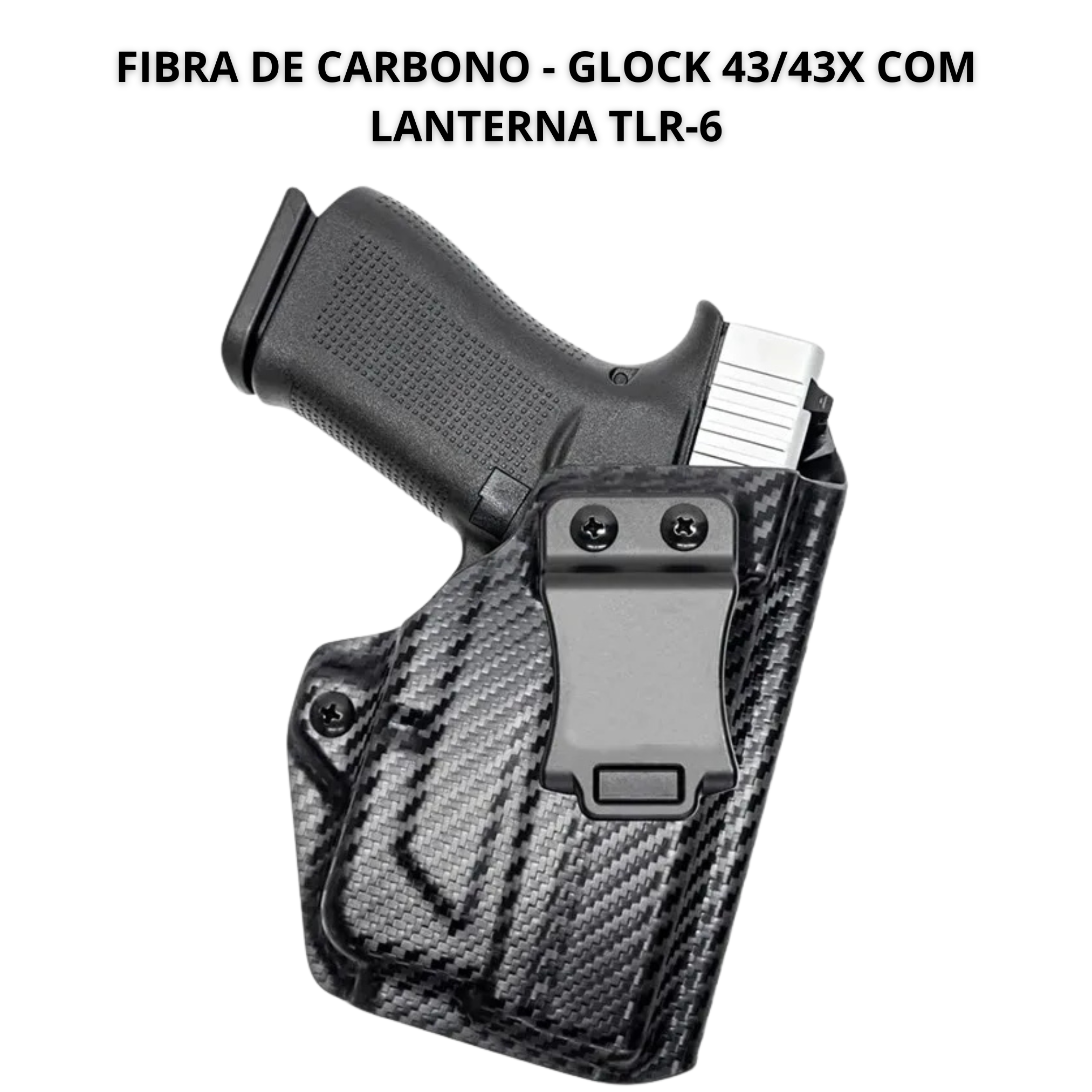 Coldre Velado Kydex ou Fibra de Carbono para Glock G43 e G43X com Lanterna TLR-6