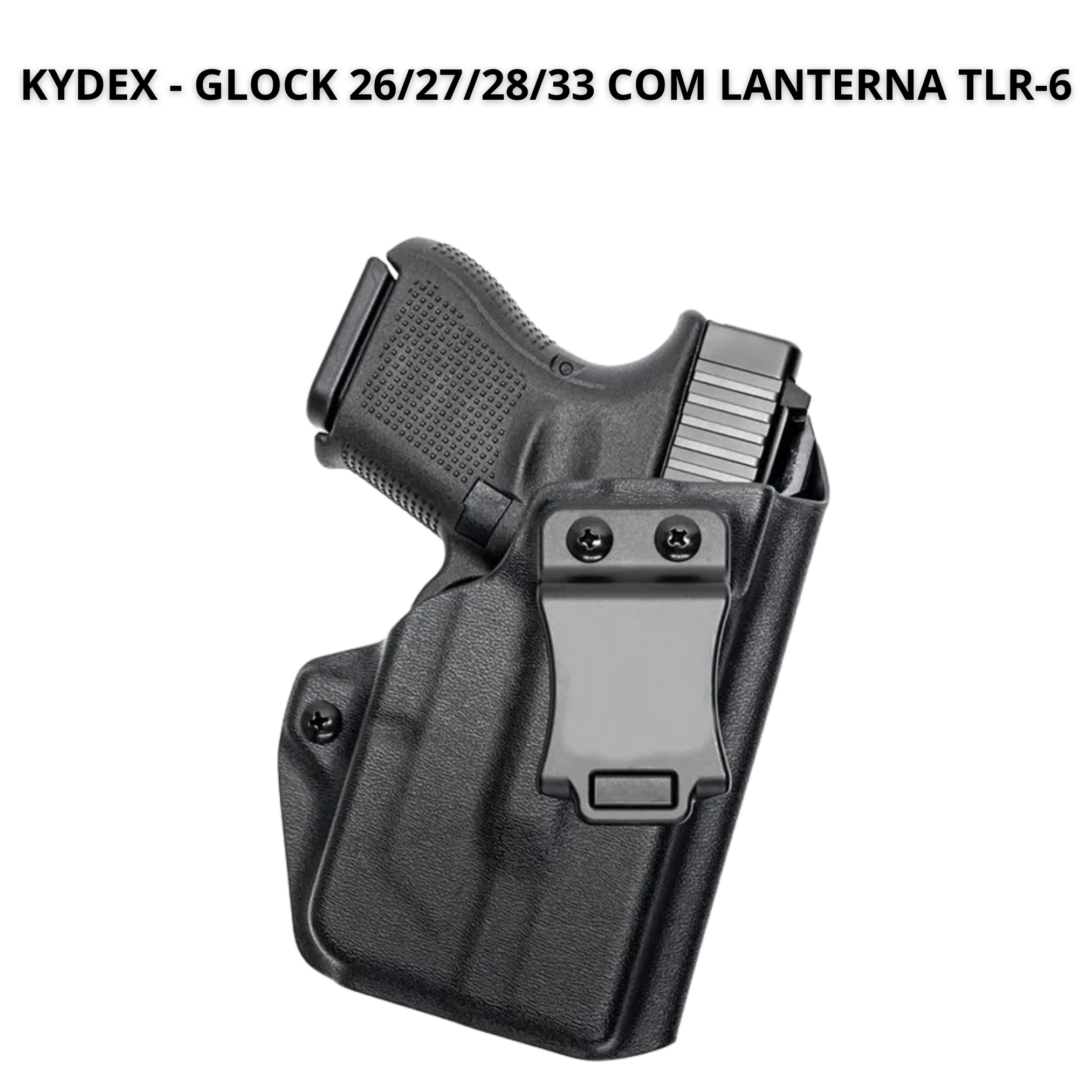 Coldre Velado Kydex ou Fibra de Carbono para Glock G26, G27, G28 e G33 com Lanterna TLR-6